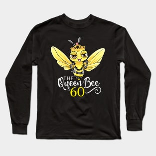 The Queen Bee Is 60 - 60th Birthday Long Sleeve T-Shirt